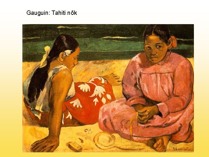 Gauguin: Tahiti nők 