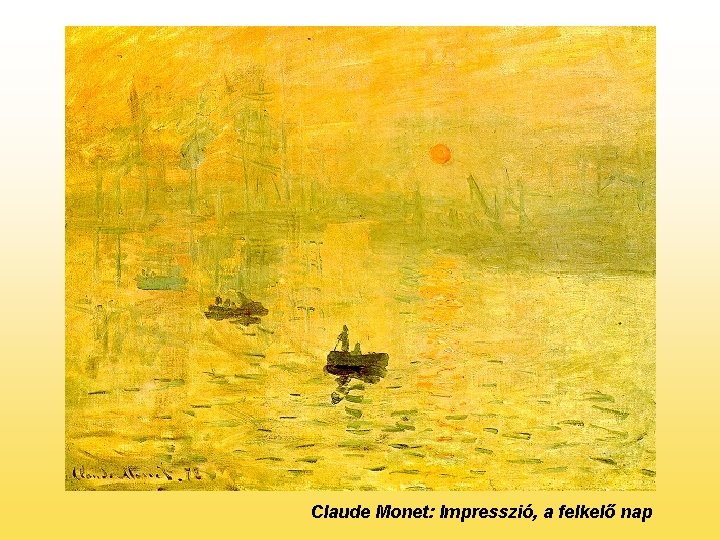 Claude Monet: Impresszió, a felkelő nap 