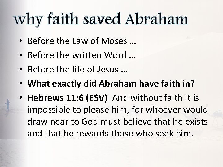 why faith saved Abraham • • • Before the Law of Moses … Before