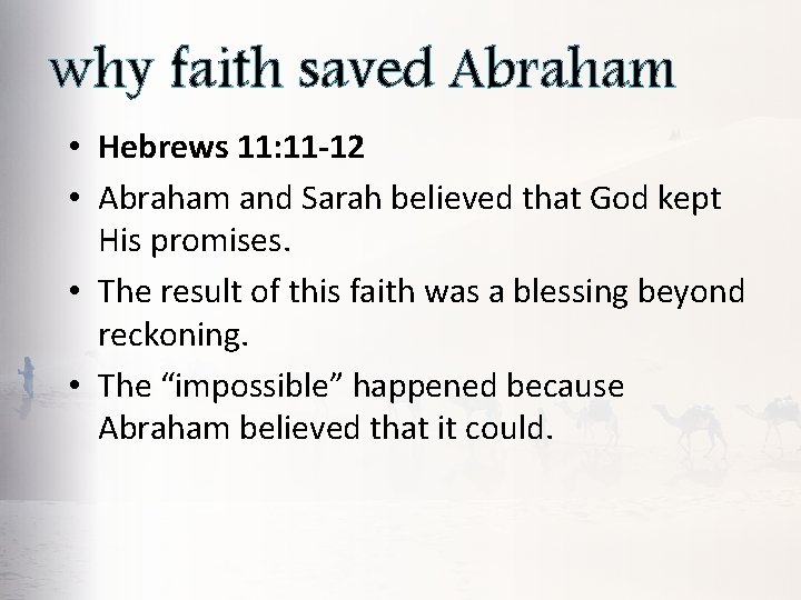 why faith saved Abraham • Hebrews 11: 11 -12 • Abraham and Sarah believed