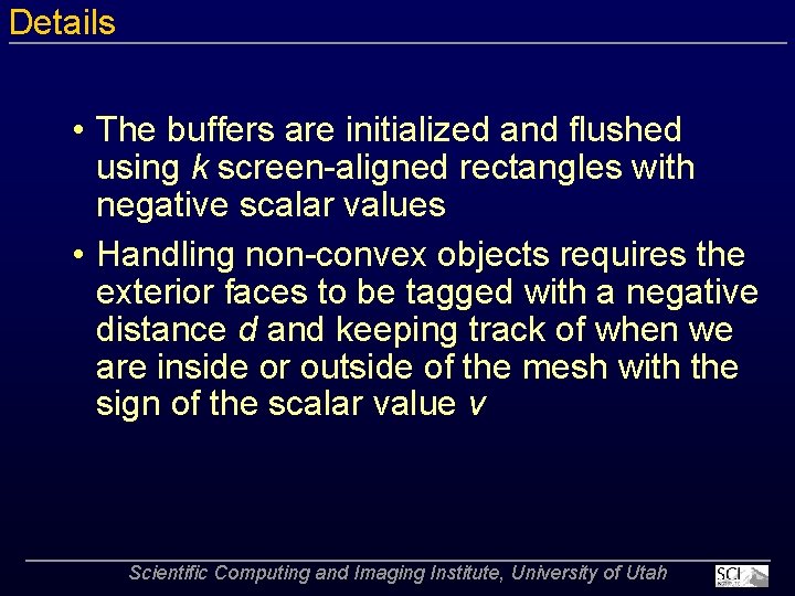 Details • The buffers are initialized and flushed using k screen aligned rectangles with