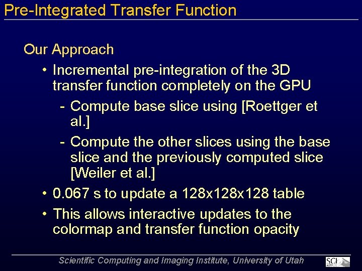 Pre Integrated Transfer Function Our Approach • Incremental pre integration of the 3 D