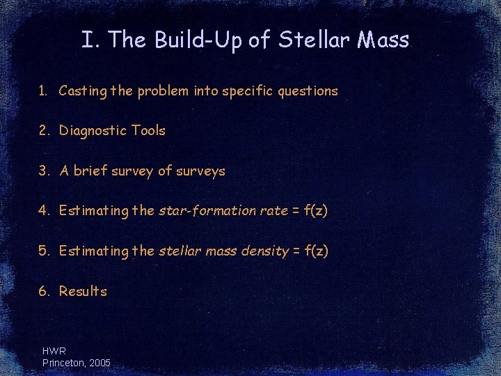 I. The Build-Up of Stellar Mass 1. Casting the problem into specific questions 2.