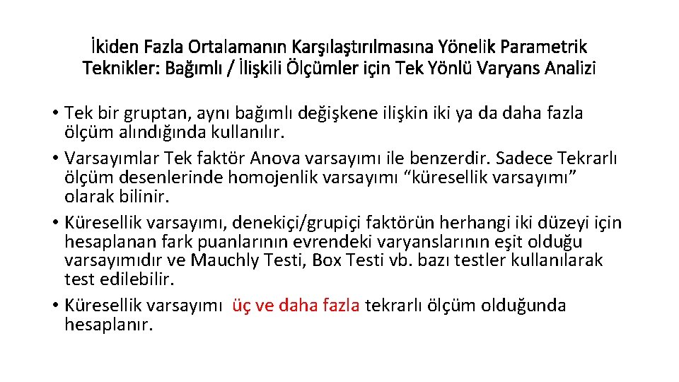 İkiden Fazla Ortalamanın Karşılaştırılmasına Yönelik Parametrik Teknikler: Bağımlı / İlişkili Ölçümler için Tek Yönlü