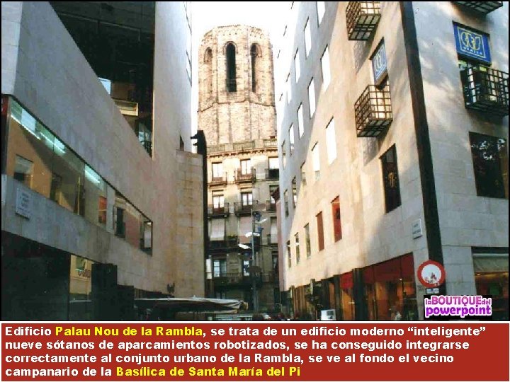 Edificio Palau Nou de la Rambla, se trata de un edificio moderno “inteligente” nueve