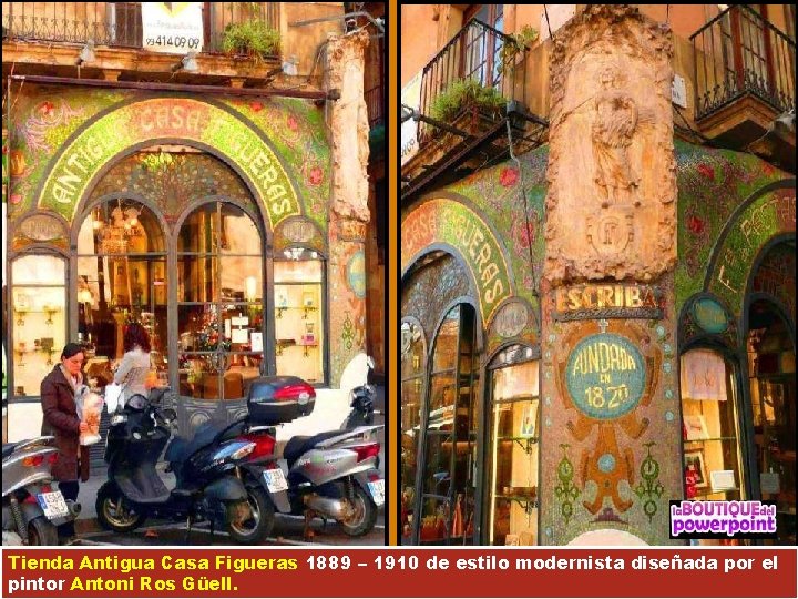 Tienda Antigua Casa Figueras 1889 – 1910 de estilo modernista diseñada por el pintor