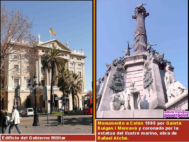 Edificio del Gobierno Militar Monumento a Colón 1886 por Gaietá Buigas i Monravà y