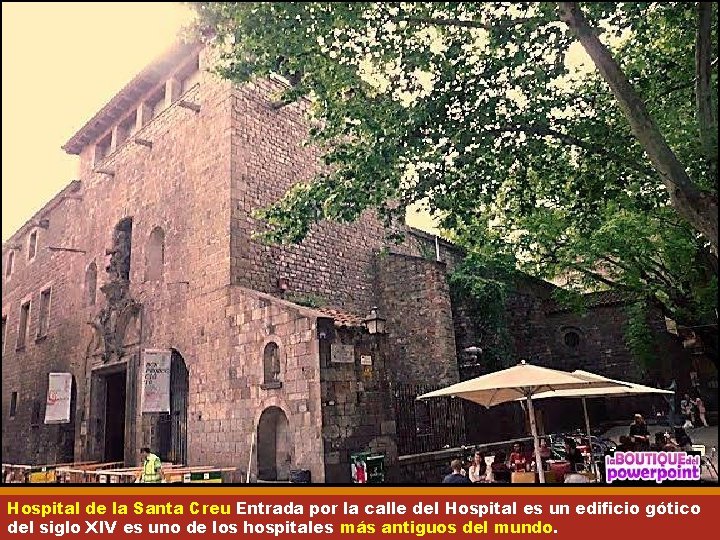 Hospital de la Santa Creu Entrada por la calle del Hospital es un edificio