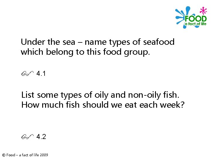Under the sea – name types of seafood which belong to this food group.
