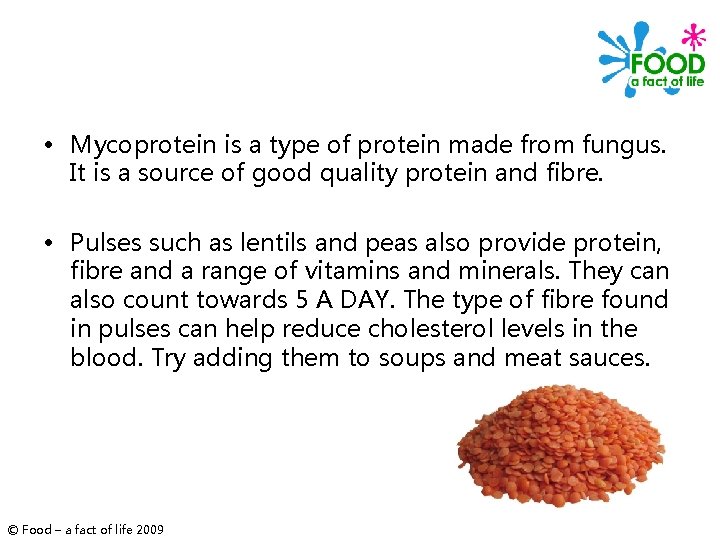  • Mycoprotein is a type of protein made from fungus. It is a