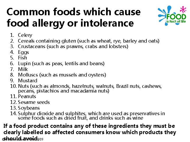 Common foods which cause food allergy or intolerance 1. Celery 2. Cereals containing gluten