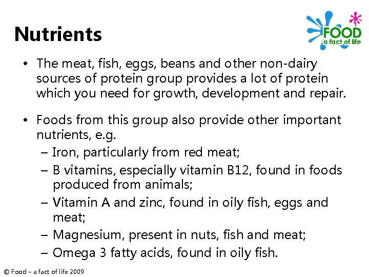 Nutrients • The meat, fish, eggs, beans and other non-dairy sources of protein group