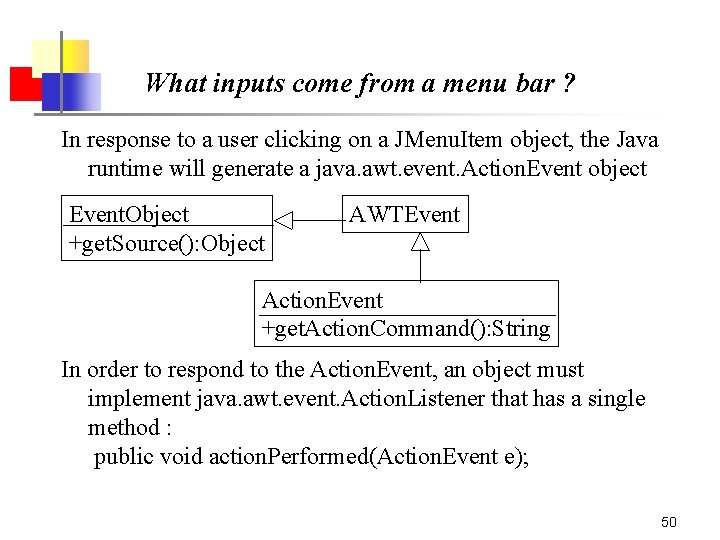 What inputs come from a menu bar ? In response to a user clicking What inputs come from a menu bar ? In response to a user clicking