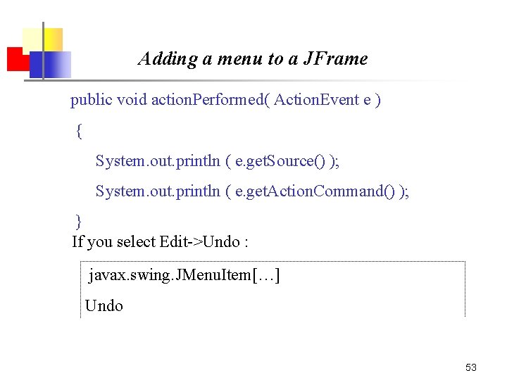Adding a menu to a JFrame public void action. Performed( Action. Event e ) Adding a menu to a JFrame public void action. Performed( Action. Event e )