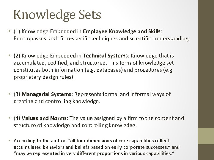 Knowledge Sets • (1) Knowledge Embedded in Employee Knowledge and Skills: Encompasses both firm-specific