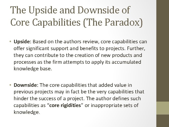 The Upside and Downside of Core Capabilities (The Paradox) • Upside: Based on the