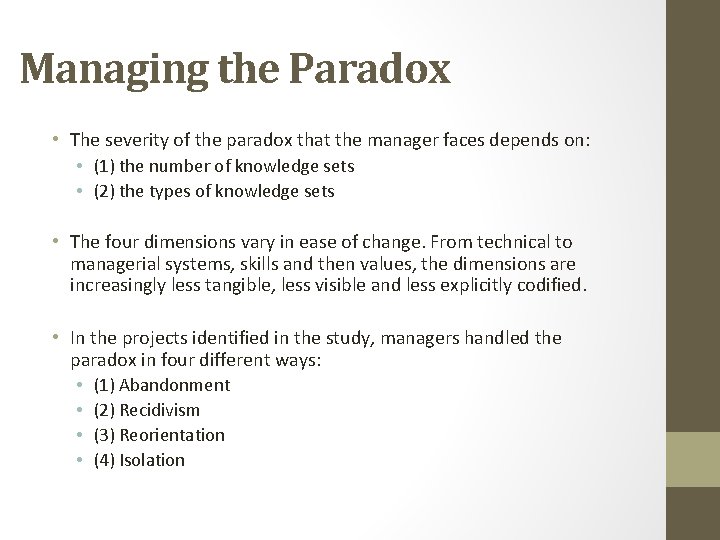 Managing the Paradox • The severity of the paradox that the manager faces depends