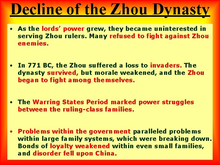 Decline of the Zhou Dynasty • As the lords’ power grew, they became uninterested