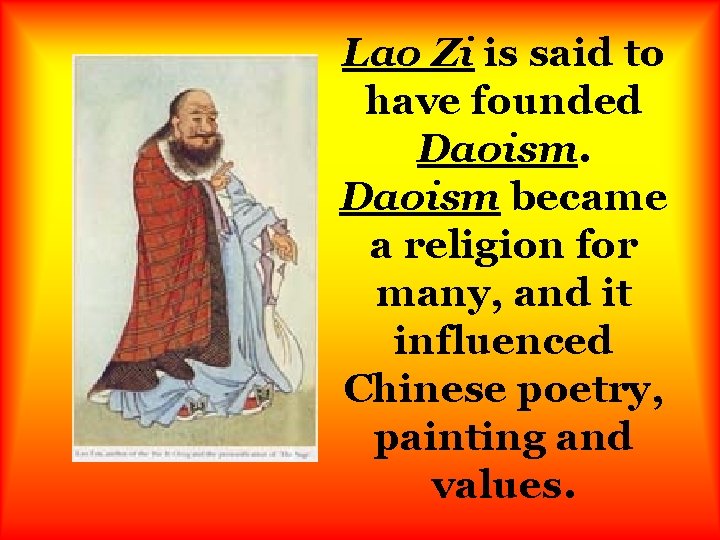 Lao Zi is said to have founded Daoism became a religion for many, and