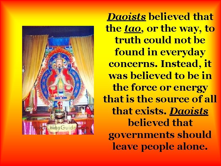 Daoists believed that the tao, or the way, to truth could not be found