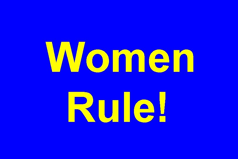 Women Rule! 