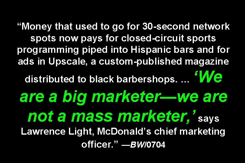 “Money that used to go for 30 -second network spots now pays for closed-circuit