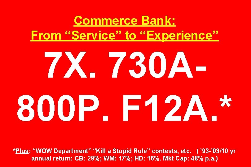 Commerce Bank: From “Service” to “Experience” 7 X. 730 A 800 P. F 12