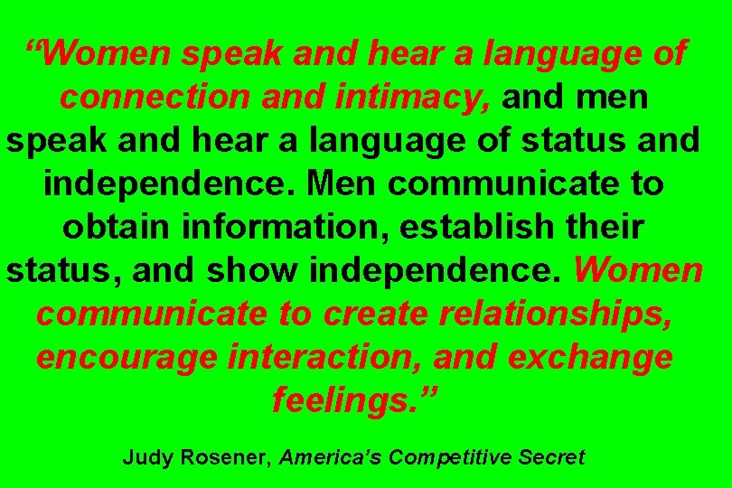 “Women speak and hear a language of connection and intimacy, and men speak and