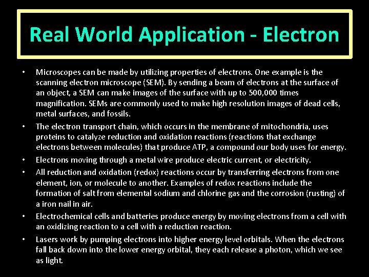 Real World Application - Electron • • • Microscopes can be made by utilizing