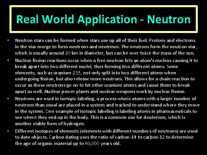 Real World Application - Neutron • • Neutron stars can be formed when stars