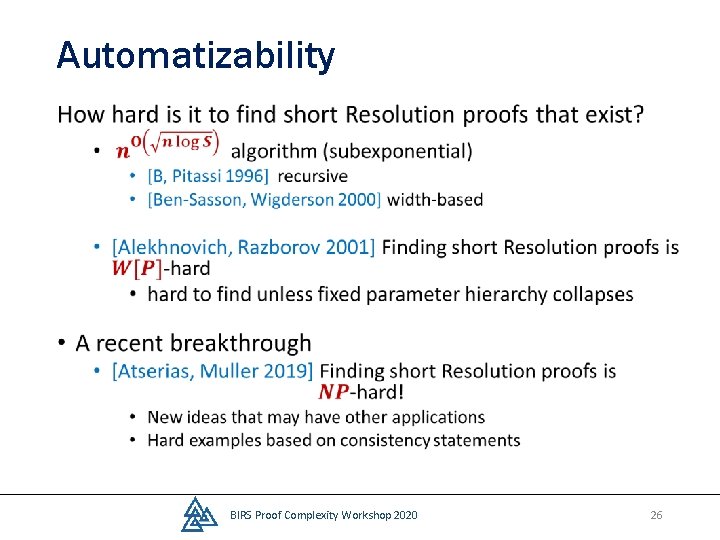 Automatizability • BIRS Proof Complexity Workshop 2020 26 