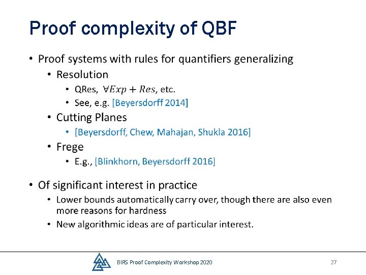 Proof complexity of QBF • BIRS Proof Complexity Workshop 2020 27 