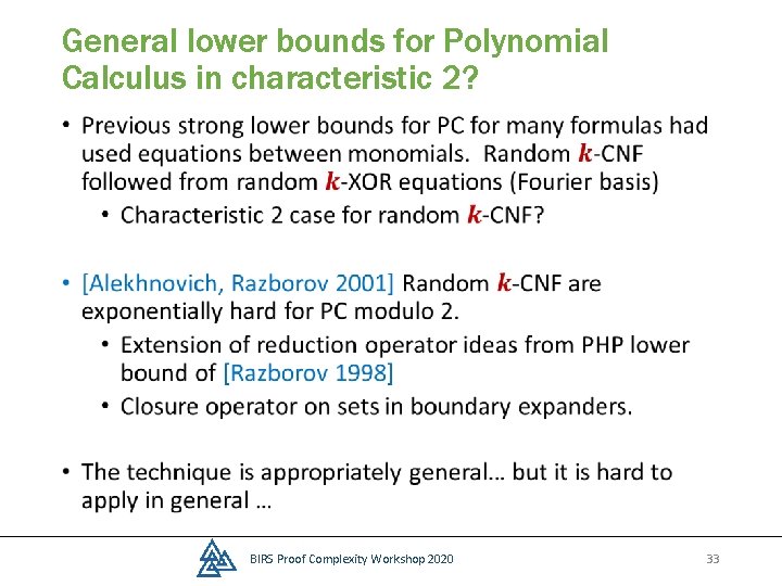 General lower bounds for Polynomial Calculus in characteristic 2? • BIRS Proof Complexity Workshop