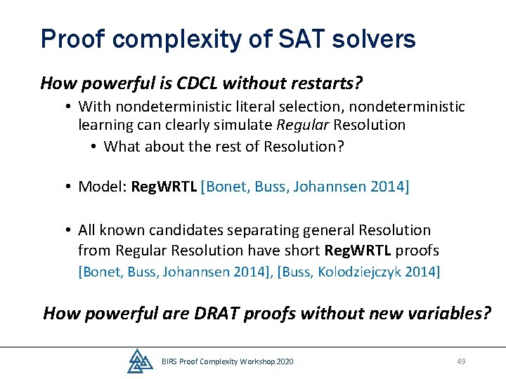 Proof complexity of SAT solvers How powerful is CDCL without restarts? • With nondeterministic