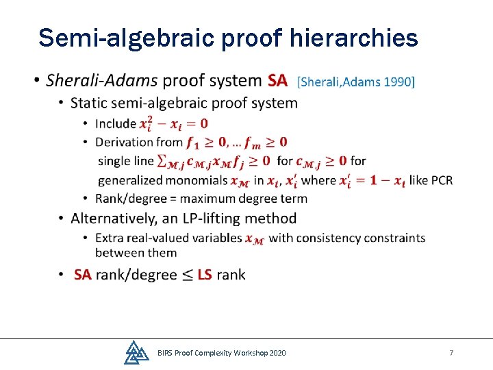 Semi-algebraic proof hierarchies • BIRS Proof Complexity Workshop 2020 7 