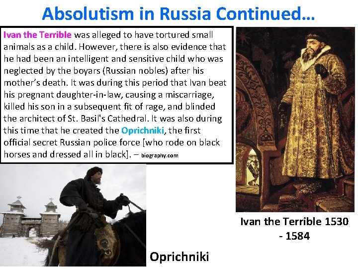 Absolutism in Russia Continued… Ivan the Terrible was alleged to have tortured small animals