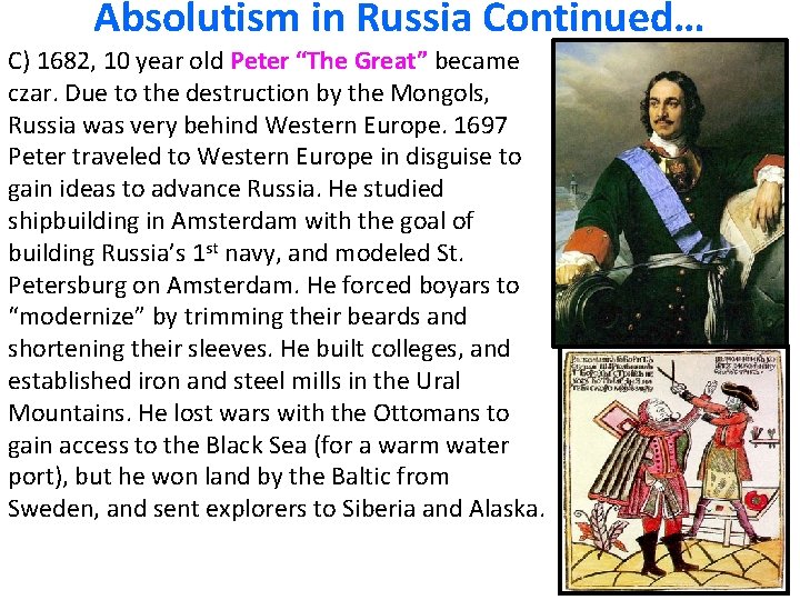 Absolutism in Russia Continued… C) 1682, 10 year old Peter “The Great” became czar.