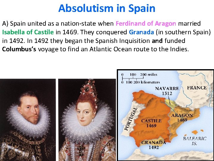 Absolutism in Spain A) Spain united as a nation-state when Ferdinand of Aragon married