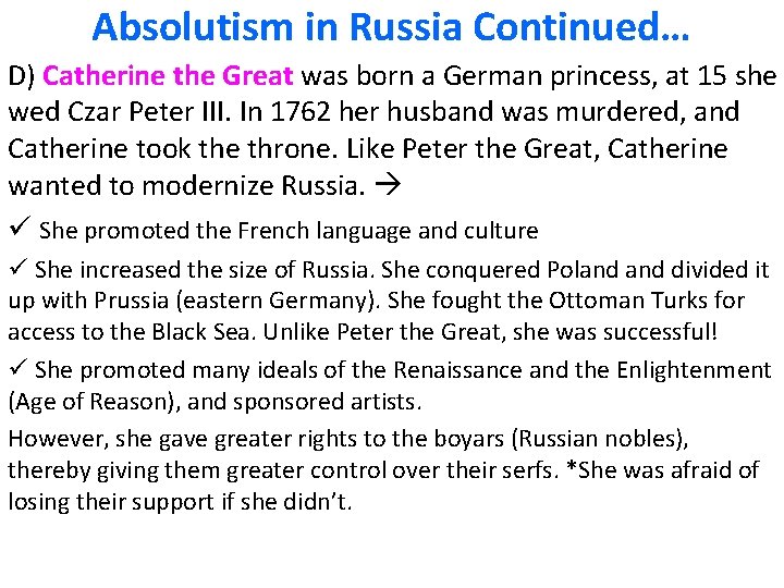 Absolutism in Russia Continued… D) Catherine the Great was born a German princess, at