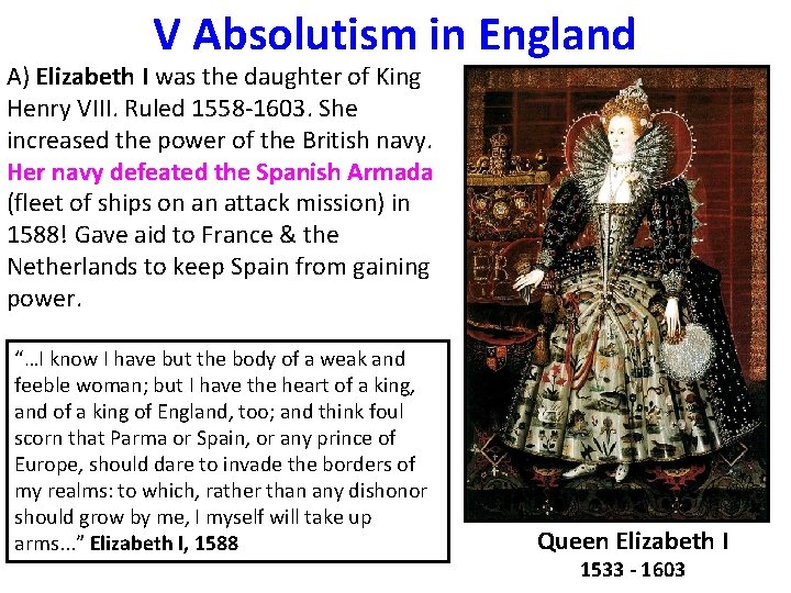 V Absolutism in England A) Elizabeth I was the daughter of King Henry VIII.