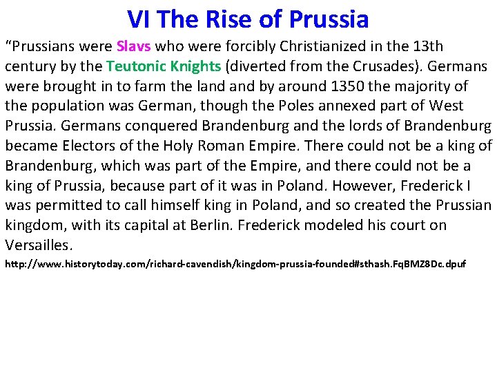 VI The Rise of Prussia “Prussians were Slavs who were forcibly Christianized in the