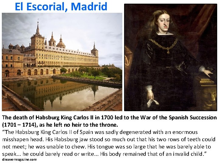 El Escorial, Madrid The death of Habsburg King Carlos II in 1700 led to