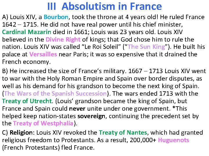 III Absolutism in France A) Louis XIV, a Bourbon, took the throne at 4