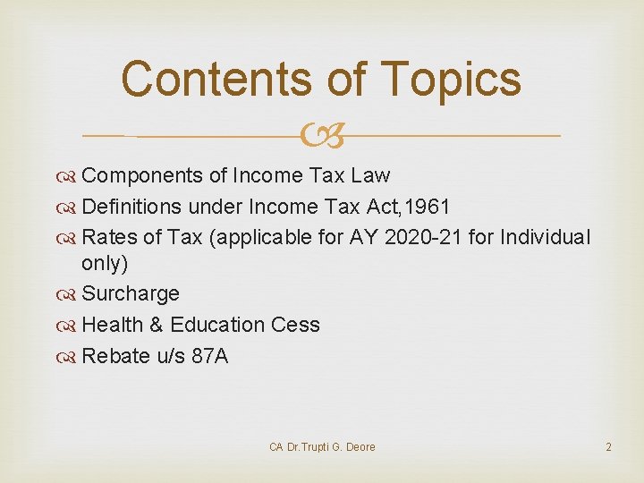 Contents of Topics Components of Income Tax Law Definitions under Income Tax Act, 1961