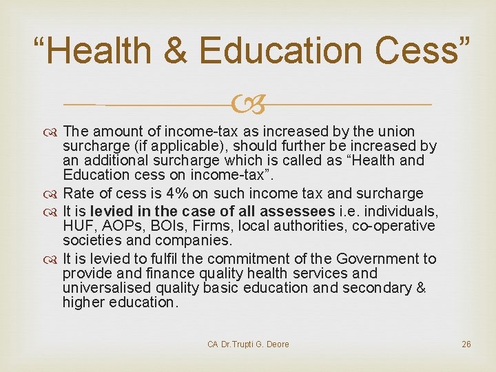 “Health & Education Cess” The amount of income-tax as increased by the union surcharge