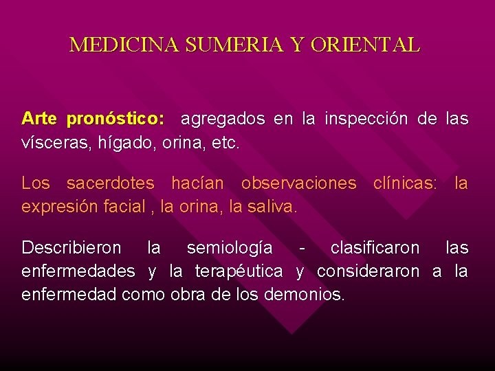 MEDICINA SUMERIA Y ORIENTAL Arte pronóstico: agregados en la inspección de las vísceras, hígado,