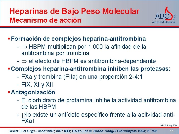 Mecanismo de acción ABC Care Heparinas de Bajo Peso Molecular Advanced Bleeding § Formación