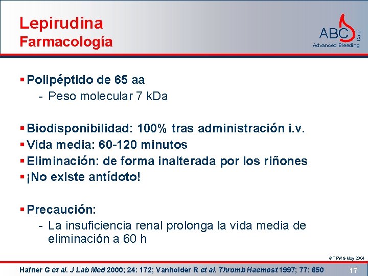Farmacología ABC Care Lepirudina Advanced Bleeding § Polipéptido de 65 aa - Peso molecular