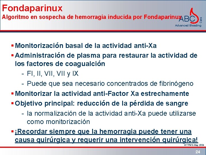 Fondaparinux Care Algoritmo en sospecha de hemorragia inducida por Fondaparinux ABC Advanced Bleeding §
