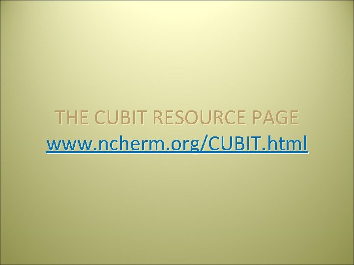 THE CUBIT RESOURCE PAGE www. ncherm. org/CUBIT. html 